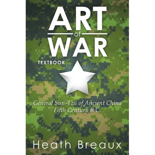 Art of War: General Sun-Tzu of Ancient China Fifth Century B.C. - Paperback