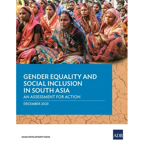 Gender Equality and Social Inclusion in South Asia: An Assessment for Action - Paperback