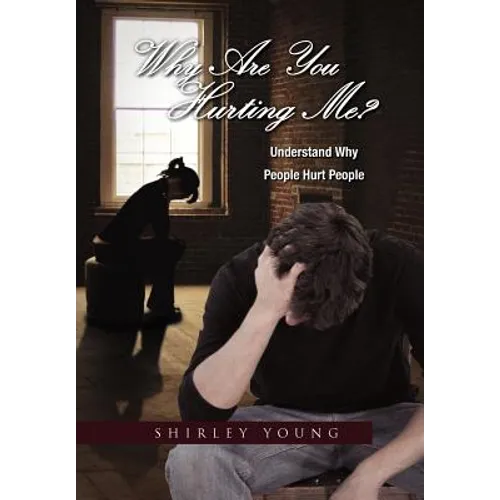 Why Are You Hurting Me? - Hardcover