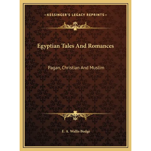 Egyptian Tales And Romances: Pagan, Christian And Muslim - Hardcover