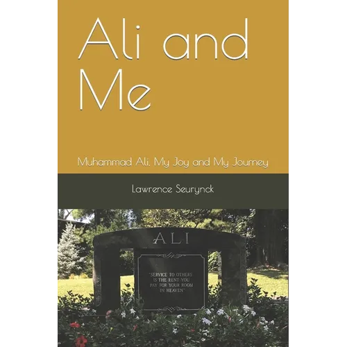 Ali and Me: Muhammad Ali, A Joy and My Journey - Paperback