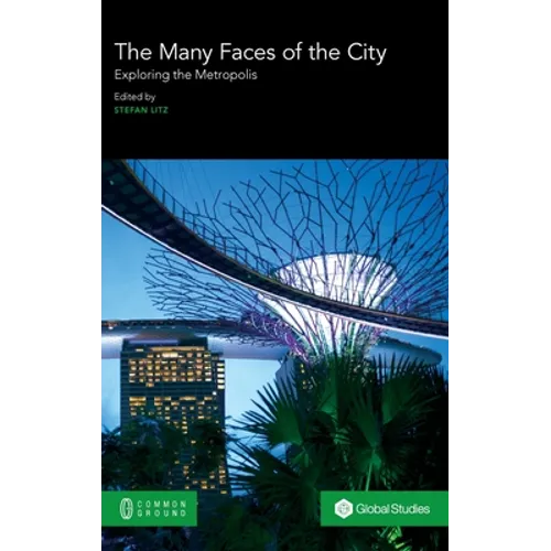 The Many Faces of the City: Exploring the Metropolis - Hardcover
