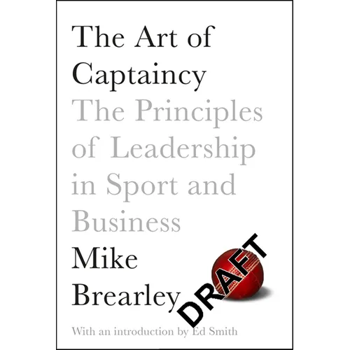 The Art of Captaincy: What Sport Teaches Us About Leadership - Paperback