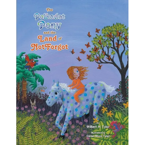 The Polkadot Pony and the Land of NotForgot - Paperback