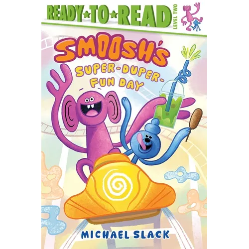 Smoosh's Super-Duper-Fun Day: Ready-To-Read Level 2 - Hardcover