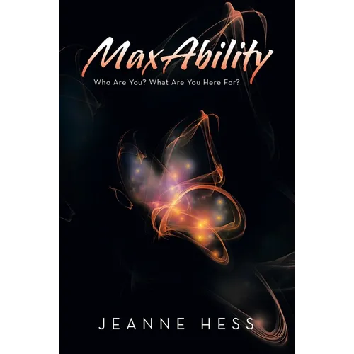 Maxability: Who Are You? What Are You Here For? - Paperback