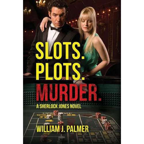 Slots. Plots. Murder.: A Sherlock Jones Novel - Hardcover