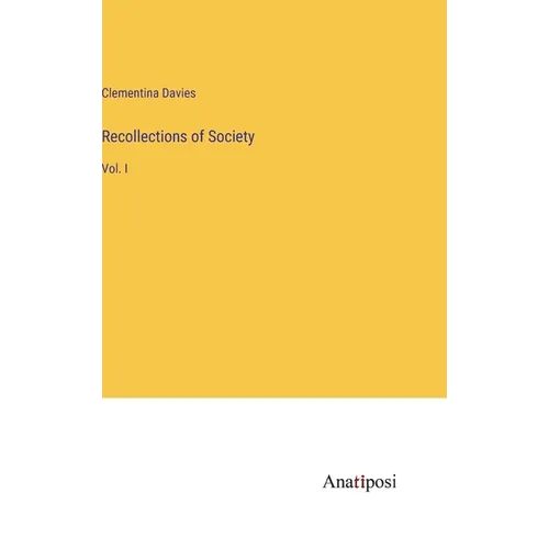 Recollections of Society: Vol. I - Hardcover