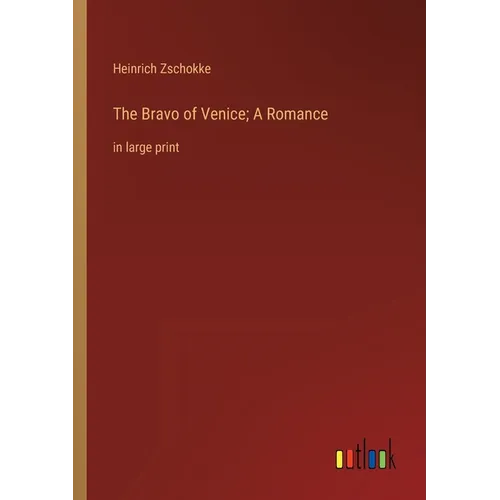 The Bravo of Venice; A Romance: in large print - Paperback