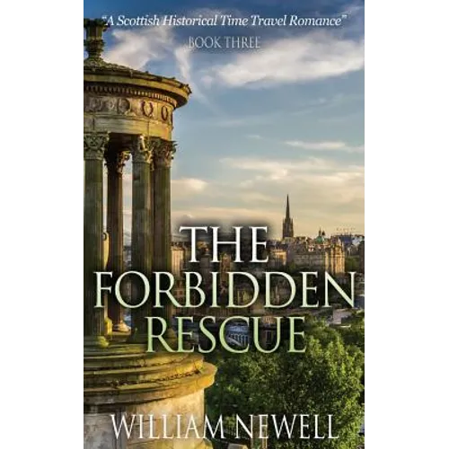 Romance: The Forbidden Rescue: A Scottish Historical Time Travel Romance - Paperback
