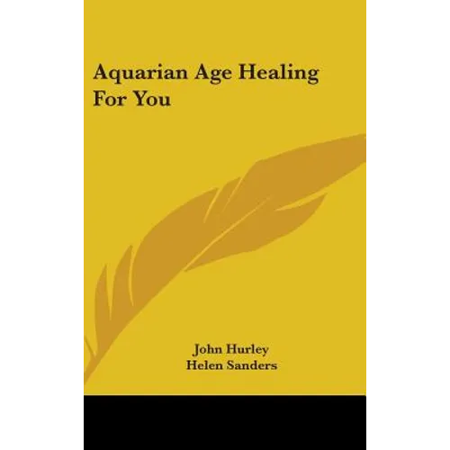 Aquarian Age Healing For You - Hardcover