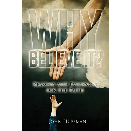 Why Believe It?: Reasons and Evidences for the Faith - Paperback