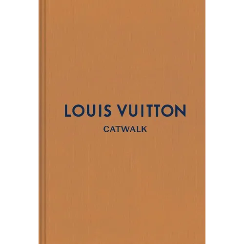 Louis Vuitton: The Complete Fashion Collections - Hardcover