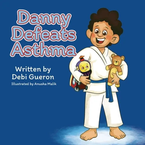 Danny Defeats Asthma: An Eye-Opening, Children's Book About Asthma, Bullying & Friendship - Paperback