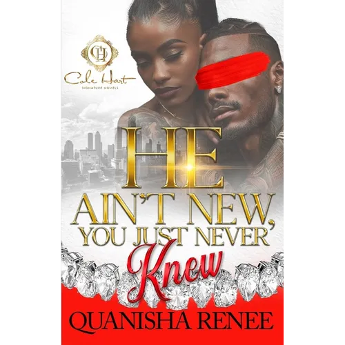 He Ain't New, You Just Never Knew: An African American Romance - Paperback