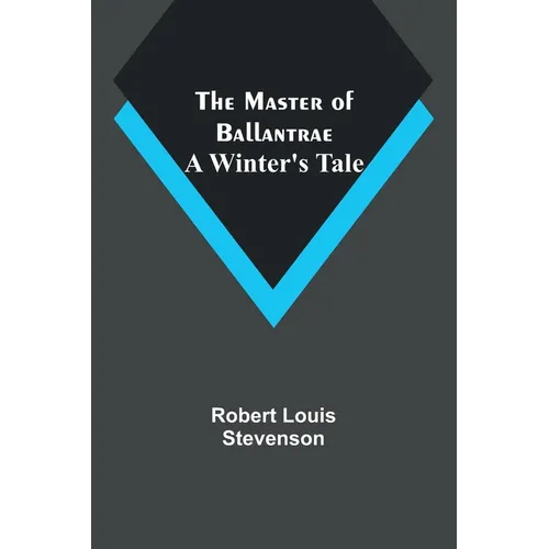 The Master of Ballantrae: A Winter's Tale - Paperback