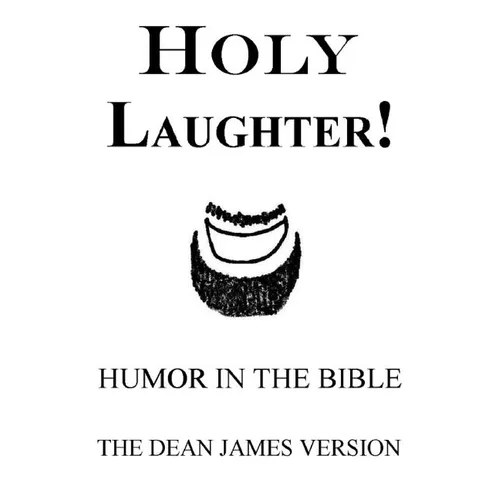 Holy Laughter!: Humor in The Bible - Paperback