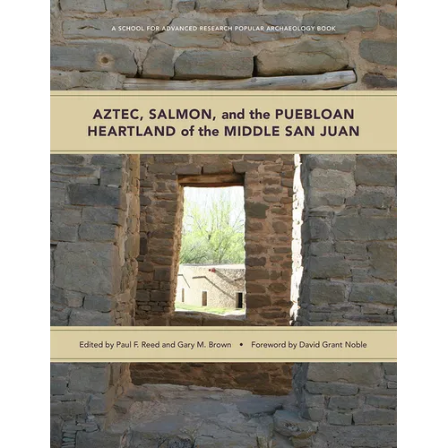 Aztec, Salmon, and the Puebloan Heartland of the Middle San Juan - Paperback