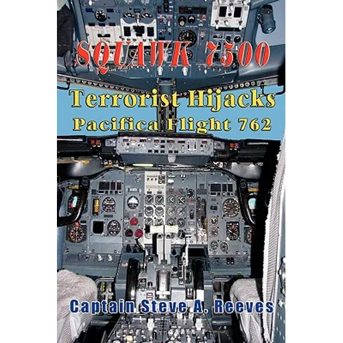 Squawk 7500 Terrorist Hijacks Pacifica Flight 762 - Paperback