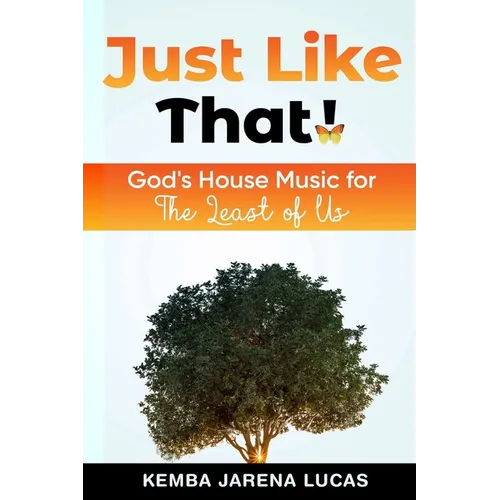 Just Like That!: God's House Music Lesson for The Least of Us - Paperback