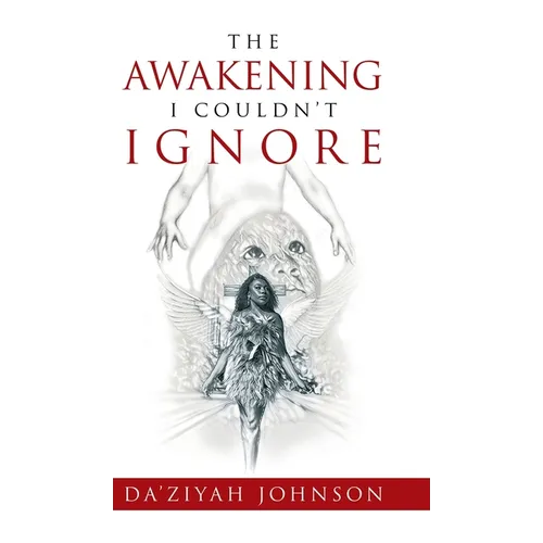 The Awakening I Couldn't Ignore - Hardcover