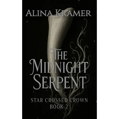 The Midnight Serpent: Star Crossed Crown Book 2 - Hardcover