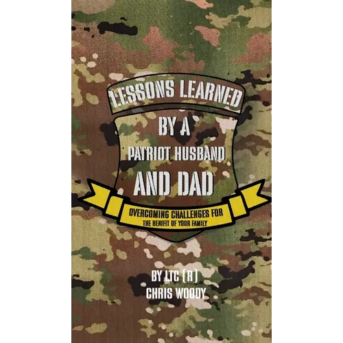 Lessons Learned By A Patriot Husband and Dad - Hardcover