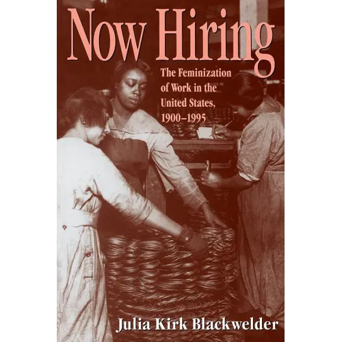 How Hiring: The Feminization of Work in the United States, 1900-1995 - Paperback