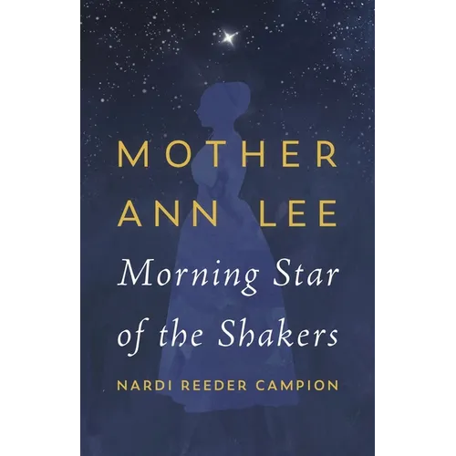 Mother Ann Lee: Morning Star of the Shakers - Paperback