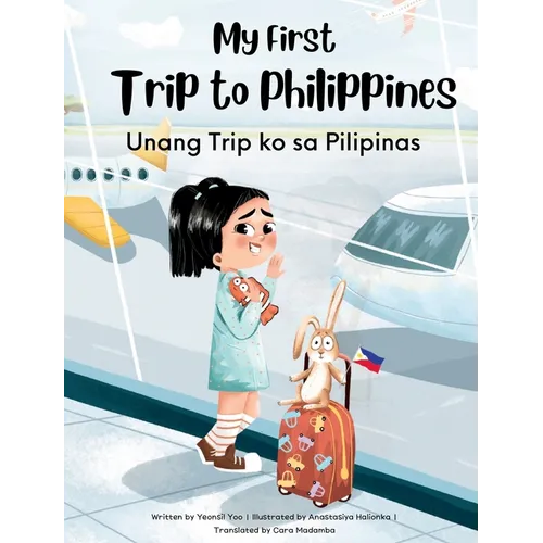 My First Trip to Philippines: Bilingual Tagalog-English Children's Book - Hardcover