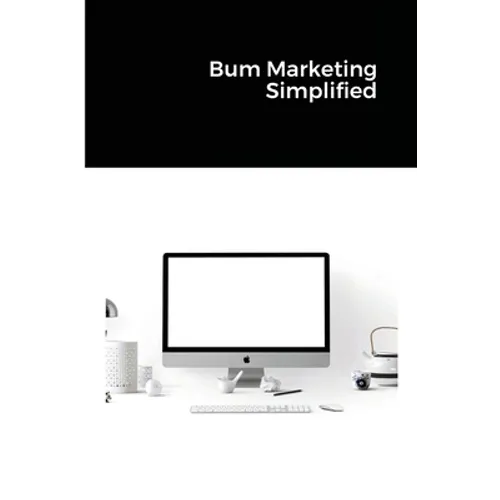 Bum Marketing Simplified - Paperback