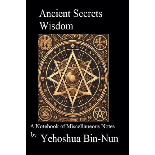 Ancient Secrets Wisdom: A Notebook of Miscellaneous Notes - Paperback