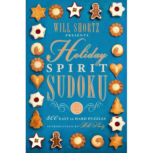Will Shortz Presents Holiday Spirit Sudoku: 300 Easy to Hard Puzzles - Paperback
