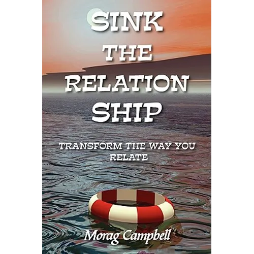 Sink the Relation Ship - Transform the Way You Relate - Paperback