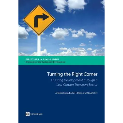 Turning the Right Corner: Ensuring Development Through a Low-Carbon Transport Sector - Paperback