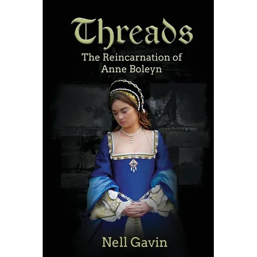 Threads: The Reincarnation of Anne Boleyn - Paperback