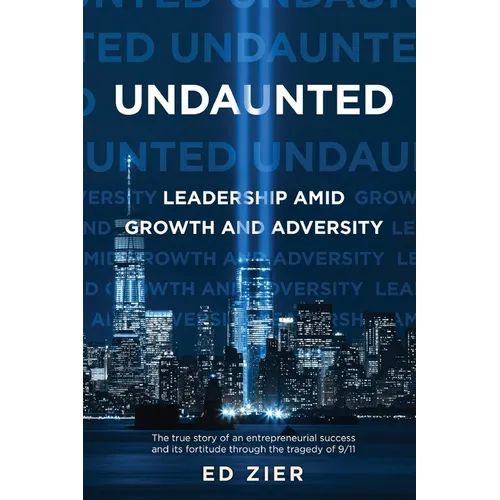 Undaunted: Leadership Amid Growth and Adversity - Paperback