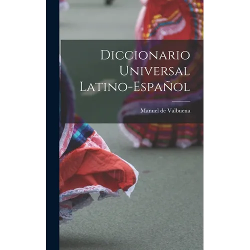 Diccionario Universal Latino-español - Hardcover