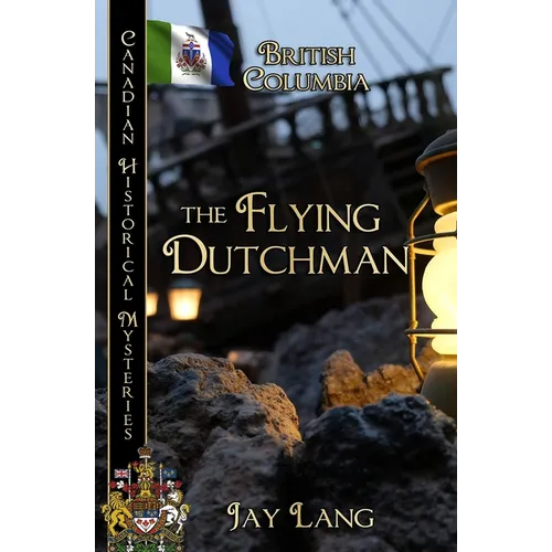 The Flying Dutchman: British Columbia - Paperback