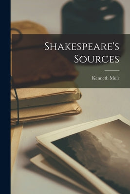 Shakespeare's Sources - Paperback