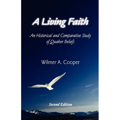 A Living Faith: An Historical and Comparative Study of Quaker Beliefs - Paperback