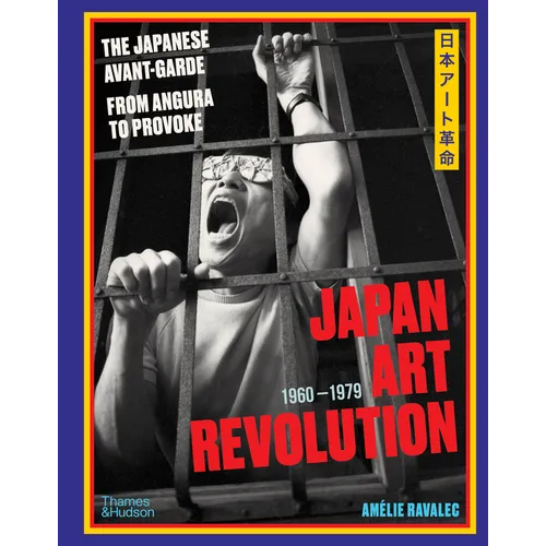 Japan Art Revolution: The Japanese Avant-Garde, from Angura to Provoke - Hardcover