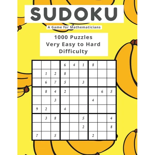 Sudoku A Game for Mathematicians 1000 Puzzles Very Easy to Hard Difficulty - Paperback
