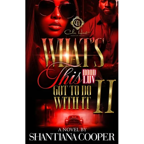 What's This Hood Luv Got To Do With It 2: An African American Romance: The Finale - Paperback