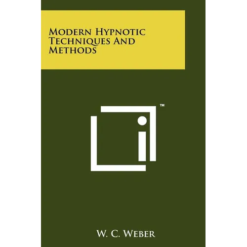 Modern Hypnotic Techniques And Methods - Paperback