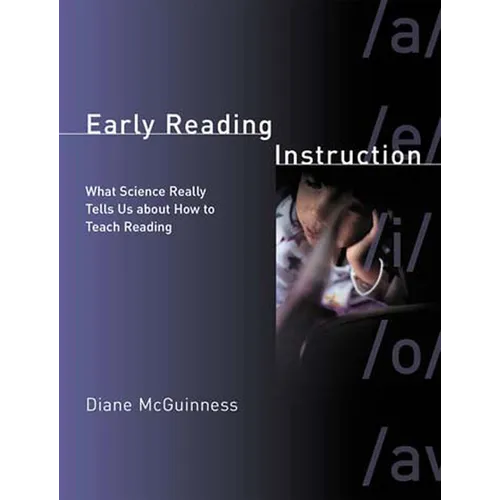 Early Reading Instruction: What Science Really Tells Us about How to Teach Reading - Paperback
