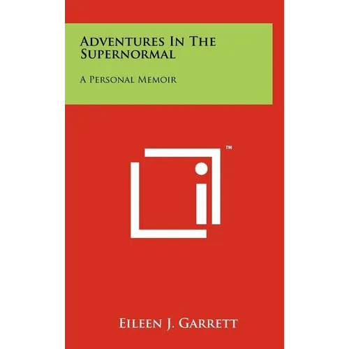 Adventures in the Supernormal: A Personal Memoir - Hardcover