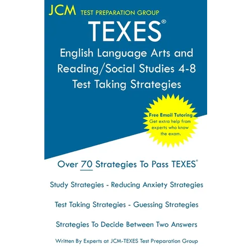 TEXES English Language Arts and Reading/Social Studies 4-8 - Test Taking Strategies: TEXES 113 Exam - Free Online Tutoring - New 2020 Edition - The la - Paperback