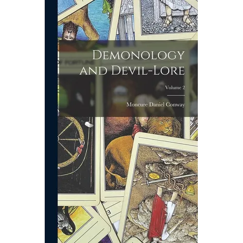 Demonology and Devil-Lore; Volume 2 - Hardcover