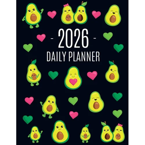 Avocado Daily Planner 2026: Funny & Healthy Fruit Organizer: January-December (12 Months) Cute Green Berry Year Scheduler with Pretty Pink Hearts - Paperback